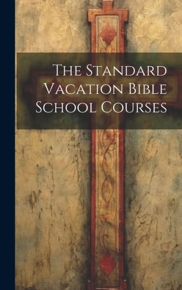 The Standard Vacation Bible School Courses