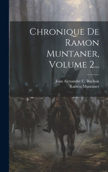 Chronique De Ramon Muntaner, Volume 2... (French Edition)