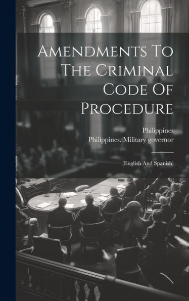 Amendments To The Criminal Code Of Procedure: (English And Spanish)