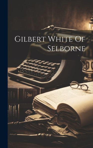 Gilbert White Of Selborne