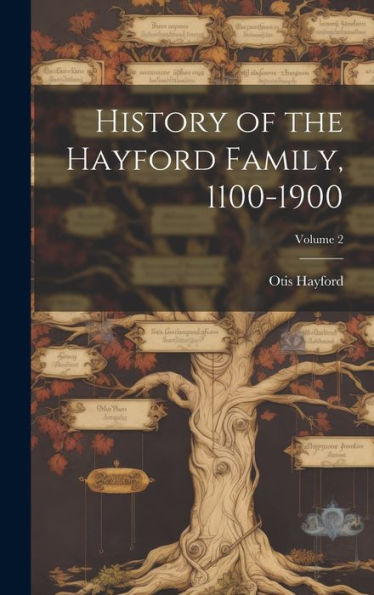 History Of The Hayford Family, 1100-1900; Volume 2