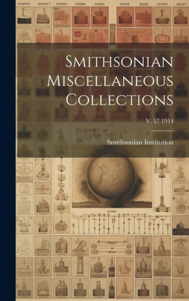 Smithsonian Miscellaneous Collections; V. 57 1914
