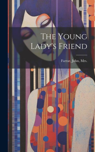 The Young Lady's Friend - 9781020496141