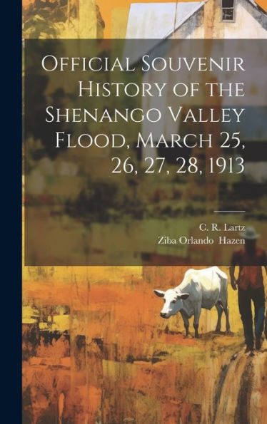 Official Souvenir History Of The Shenango Valley Flood, March 25, 26, 27, 28, 1913