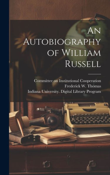 An Autobiography Of William Russell [Electronic Resource]