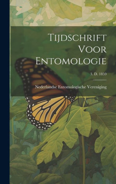 Tijdschrift Voor Entomologie; 3. D. 1859 (Dutch Edition)