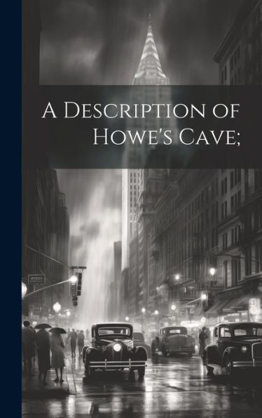 A Description Of Howe's Cave;