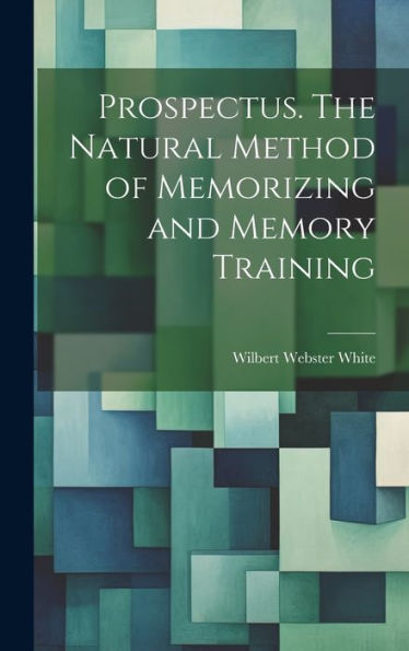 Prospectus. The Natural Method Of Memorizing And Memory Training