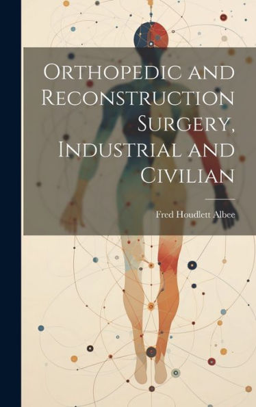 Orthopedic And Reconstruction Surgery, Industrial And Civilian
