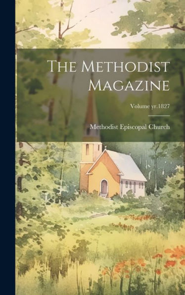 The Methodist Magazine; Volume Yr.1827