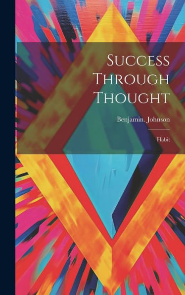 Success Through Thought: Habit