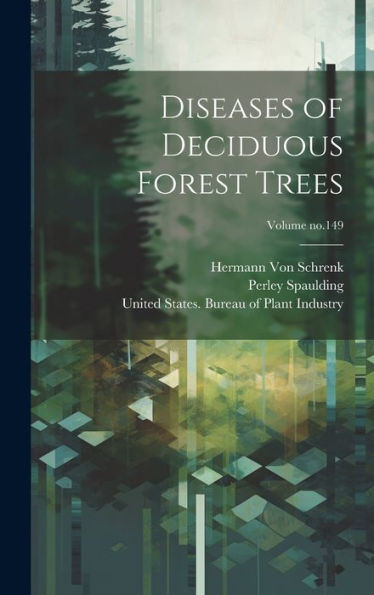 Diseases Of Deciduous Forest Trees; Volume No.149