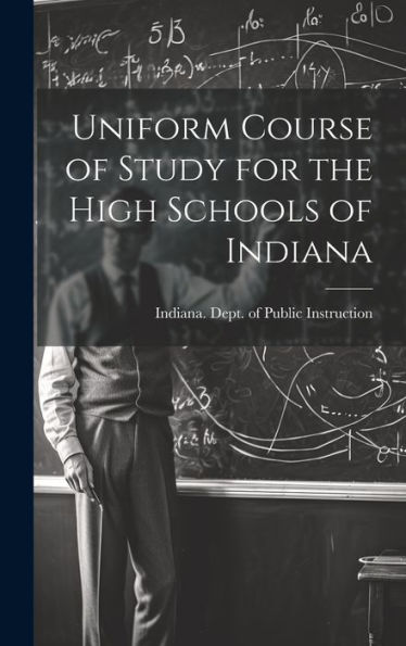 Uniform Course Of Study For The High Schools Of Indiana