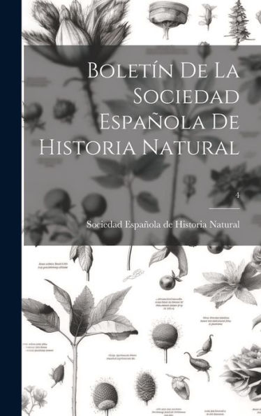 Boletín De La Sociedad Española De Historia Natural; 4 (Spanish Edition)