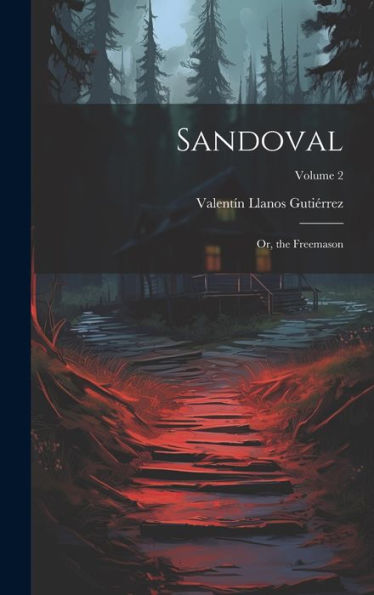 Sandoval: Or, The Freemason; Volume 2