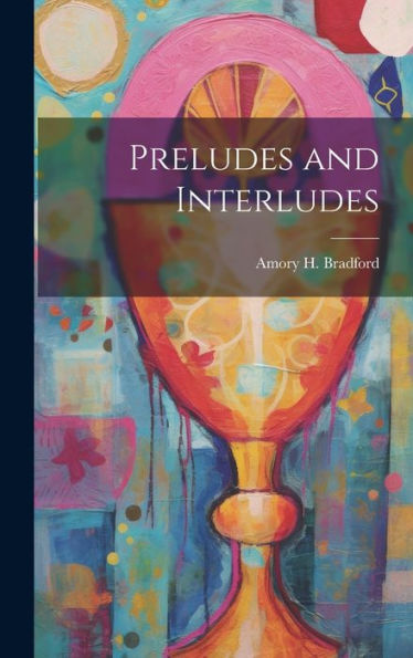 Preludes And Interludes