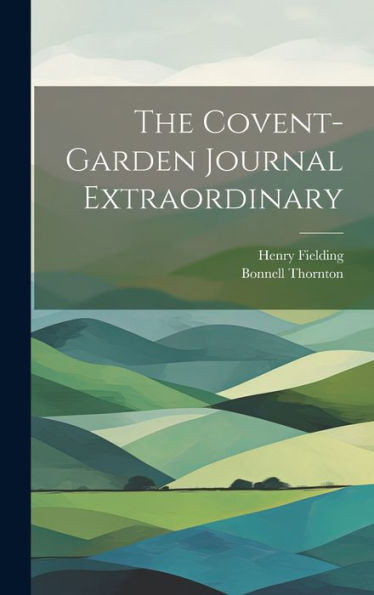 The Covent-Garden Journal Extraordinary