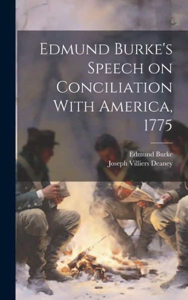 Edmund Burke's Speech On Conciliation With America, 1775 - 9781020513879