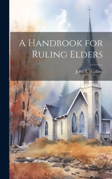 A Handbook For Ruling Elders
