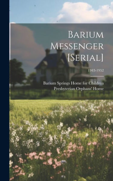 Barium Messenger [Serial]; 1943-1952