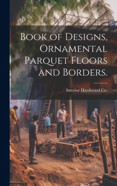 Book Of Designs, Ornamental Parquet Floors And Borders.