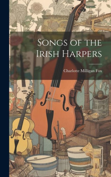 Songs Of The Irish Harpers