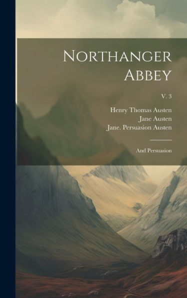 Northanger Abbey: And Persuasion; V. 3