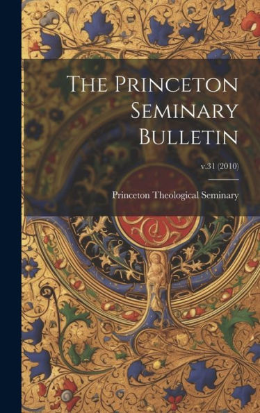 The Princeton Seminary Bulletin; V.31 (2010)