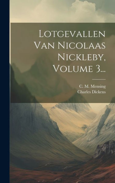 Lotgevallen Van Nicolaas Nickleby, Volume 3... (Dutch Edition)