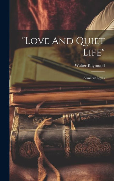 Love And Quiet Life: Somerset Idylls
