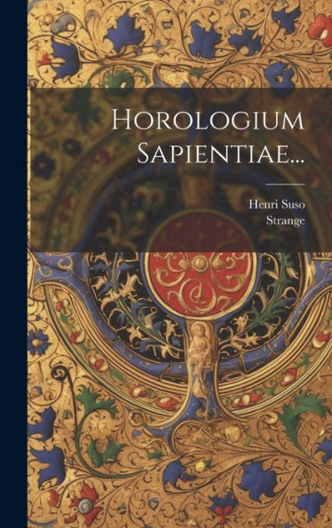 Horologium Sapientiae... (Latin Edition)