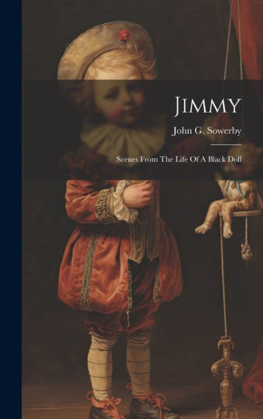 Jimmy: Scenes From The Life Of A Black Doll