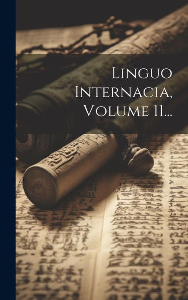 Linguo Internacia, Volume 11... (Esperanto Edition)
