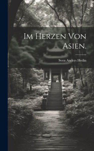 Im Herzen Von Asien. (German Edition)