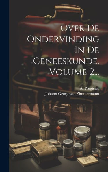 Over De Ondervinding In De Geneeskunde, Volume 2... (Dutch Edition)