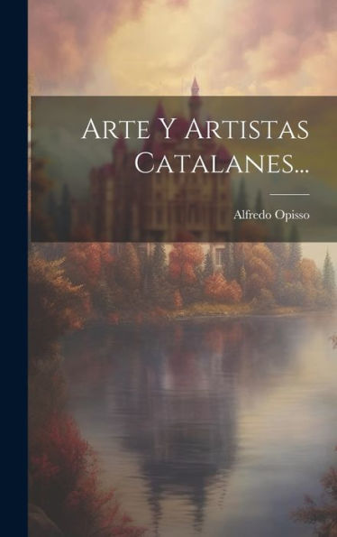 Arte Y Artistas Catalanes... (Spanish Edition) - 9781020543647