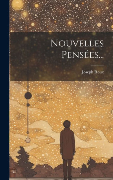 Nouvelles Pensées... (French Edition)