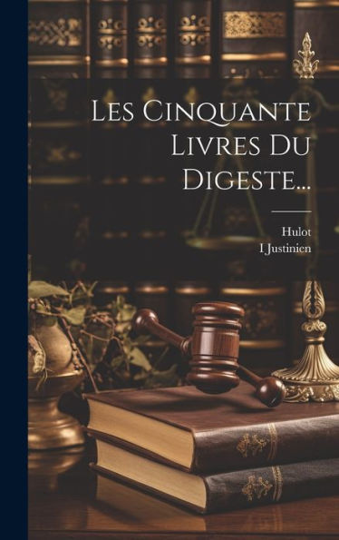 Les Cinquante Livres Du Digeste... (Latin Edition)