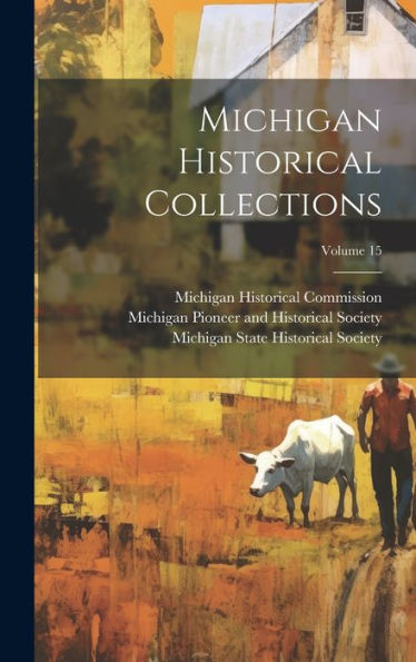 Michigan Historical Collections; Volume 15