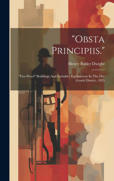 Obsta Principiis.: "Fire-Proof" Buildings And Sprinkler Equipments In The Dry Goods District, 1895