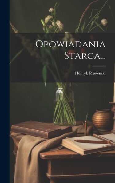 Opowiadania Starca... (Polish Edition)
