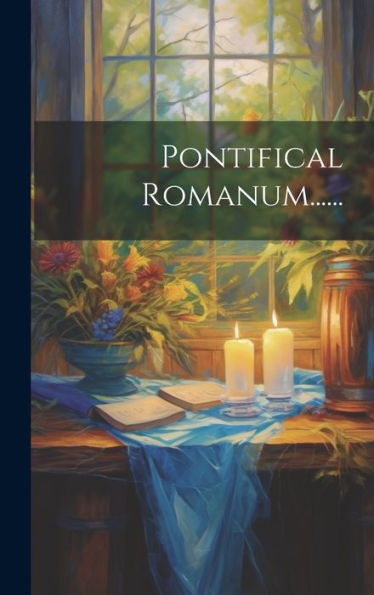 Pontifical Romanum...... (Latin Edition)