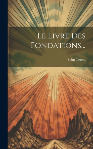 Le Livre Des Fondations... (French Edition)