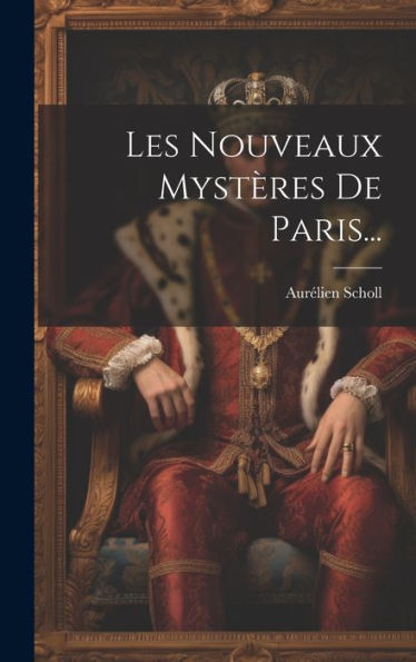 Les Nouveaux Mystères De Paris... (French Edition)
