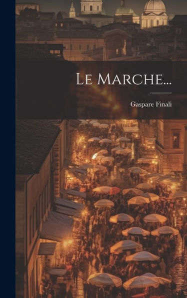 Le Marche... (Italian Edition)