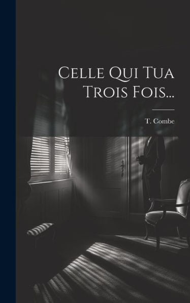 Celle Qui Tua Trois Fois... (French Edition)