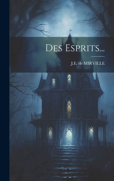 Des Esprits... (French Edition)