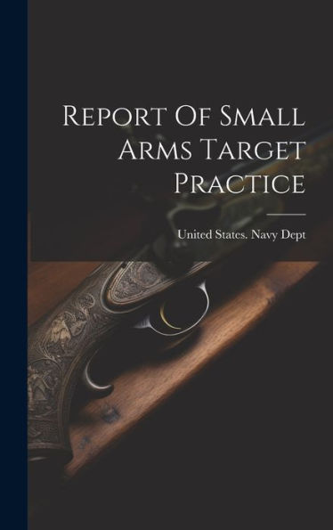 Report Of Small Arms Target Practice