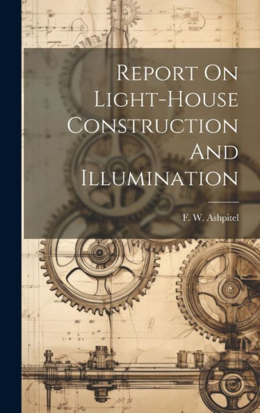 Report On Light-House Construction And Illumination