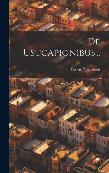 De Usucapionibus... (Latin Edition)